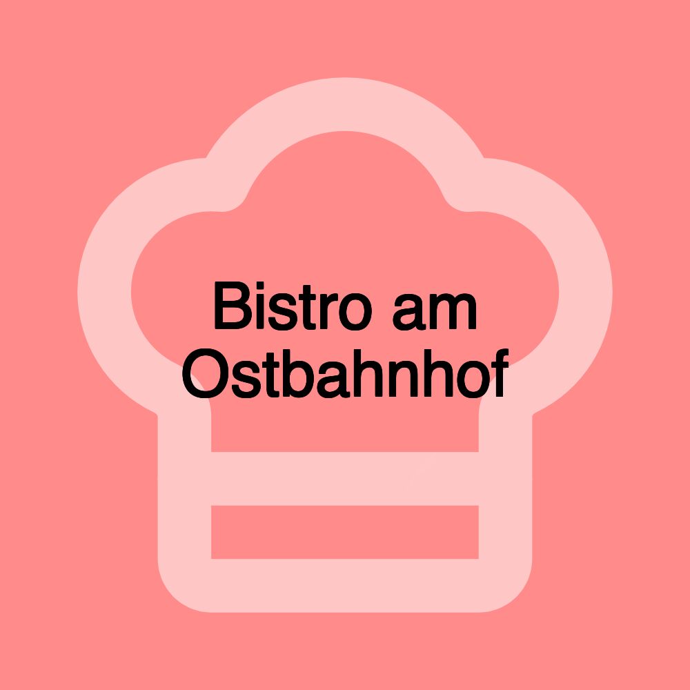 Bistro am Ostbahnhof