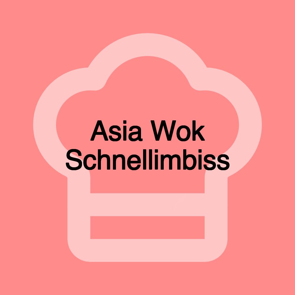 Asia Wok Schnellimbiss