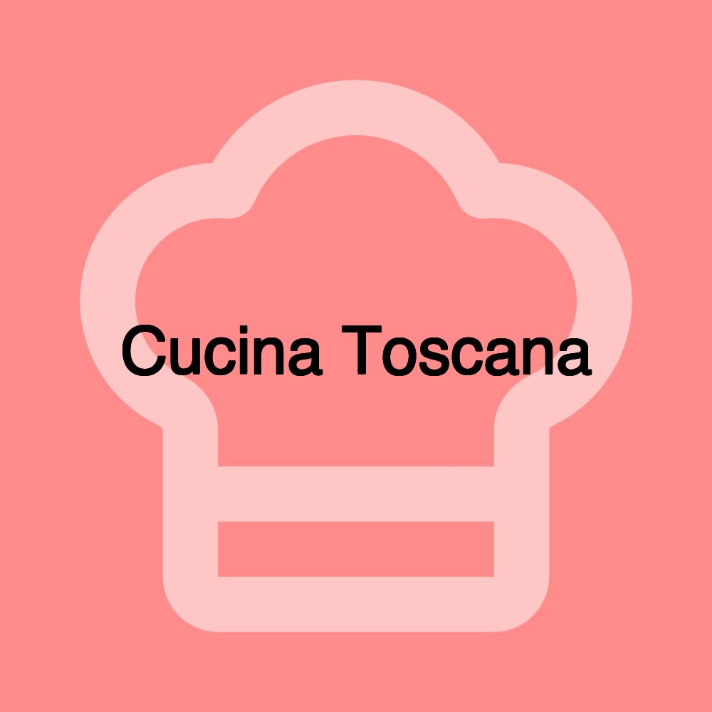 Cucina Toscana