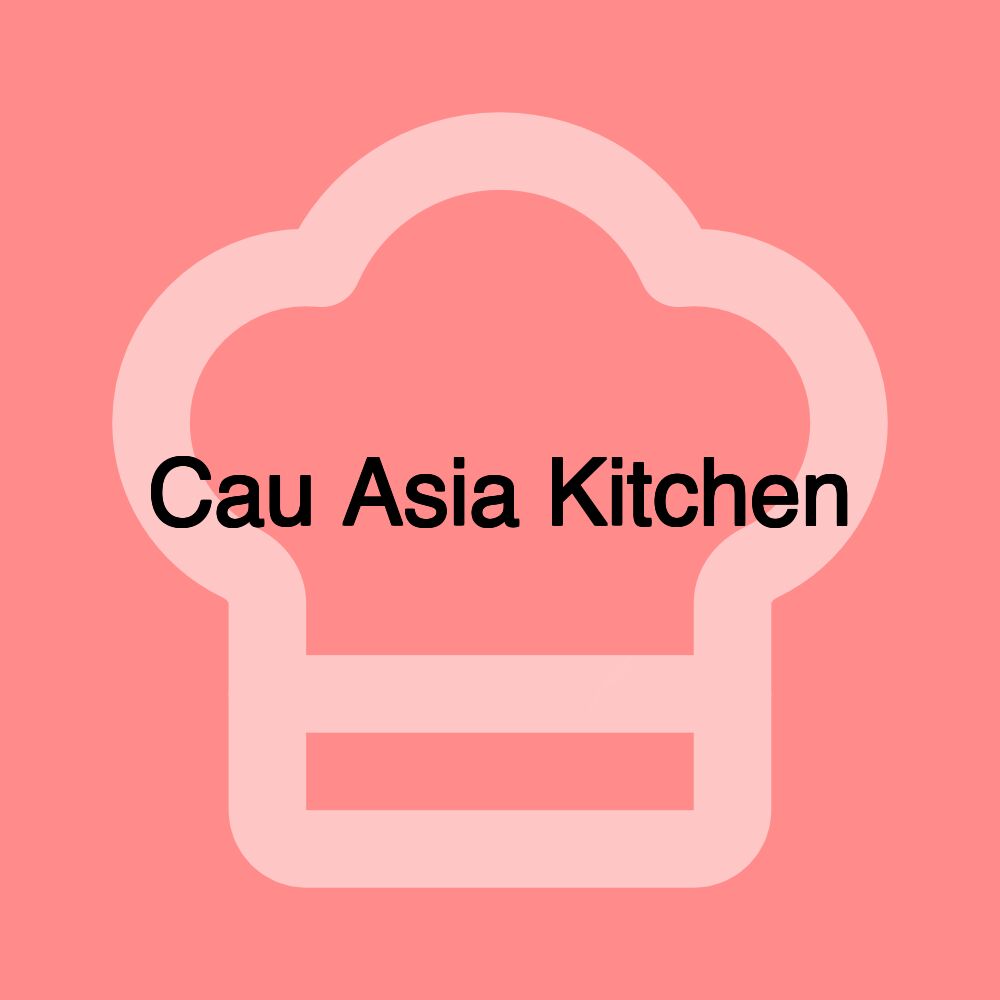 Cau Asia Kitchen