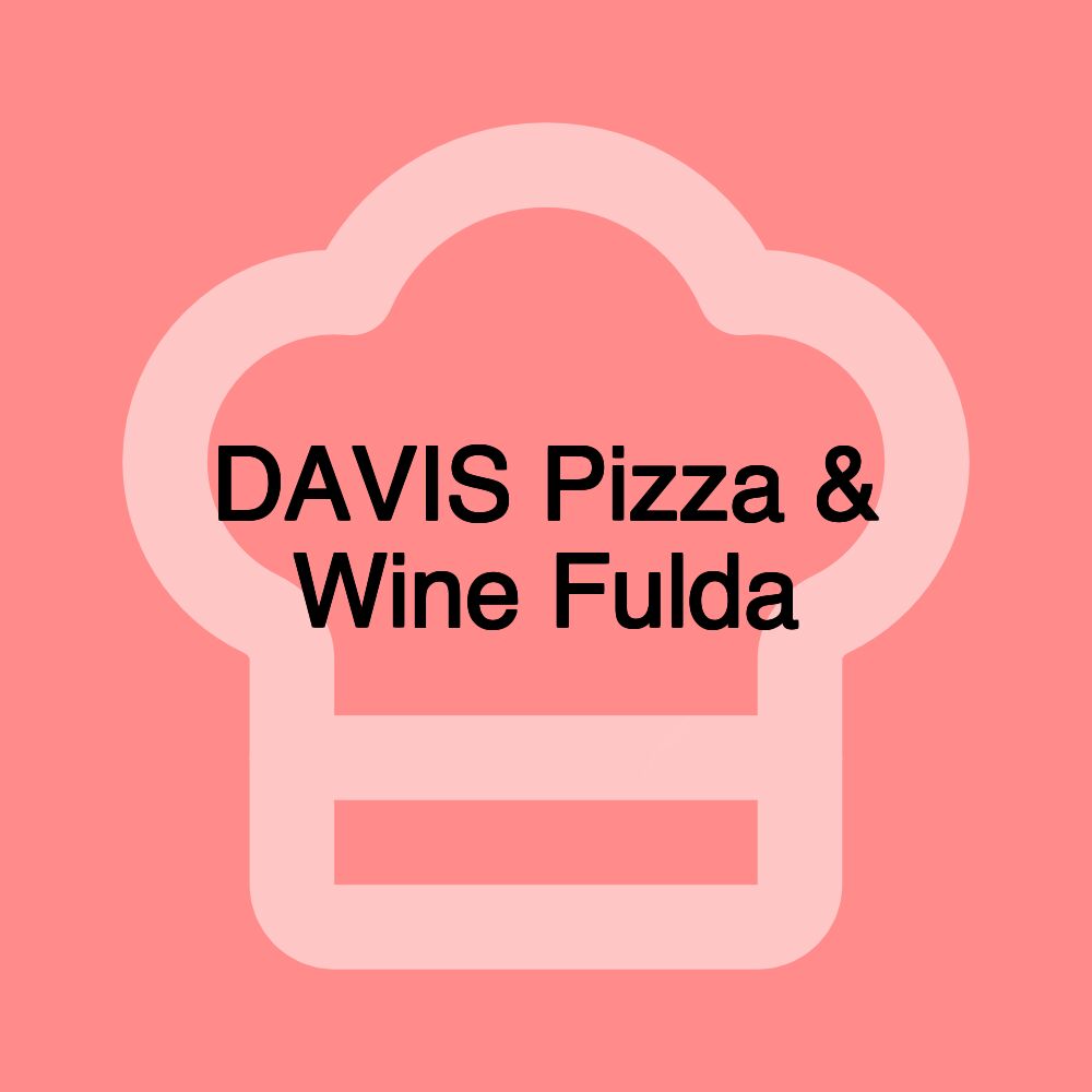 DAVIS Pizza & Wine Fulda