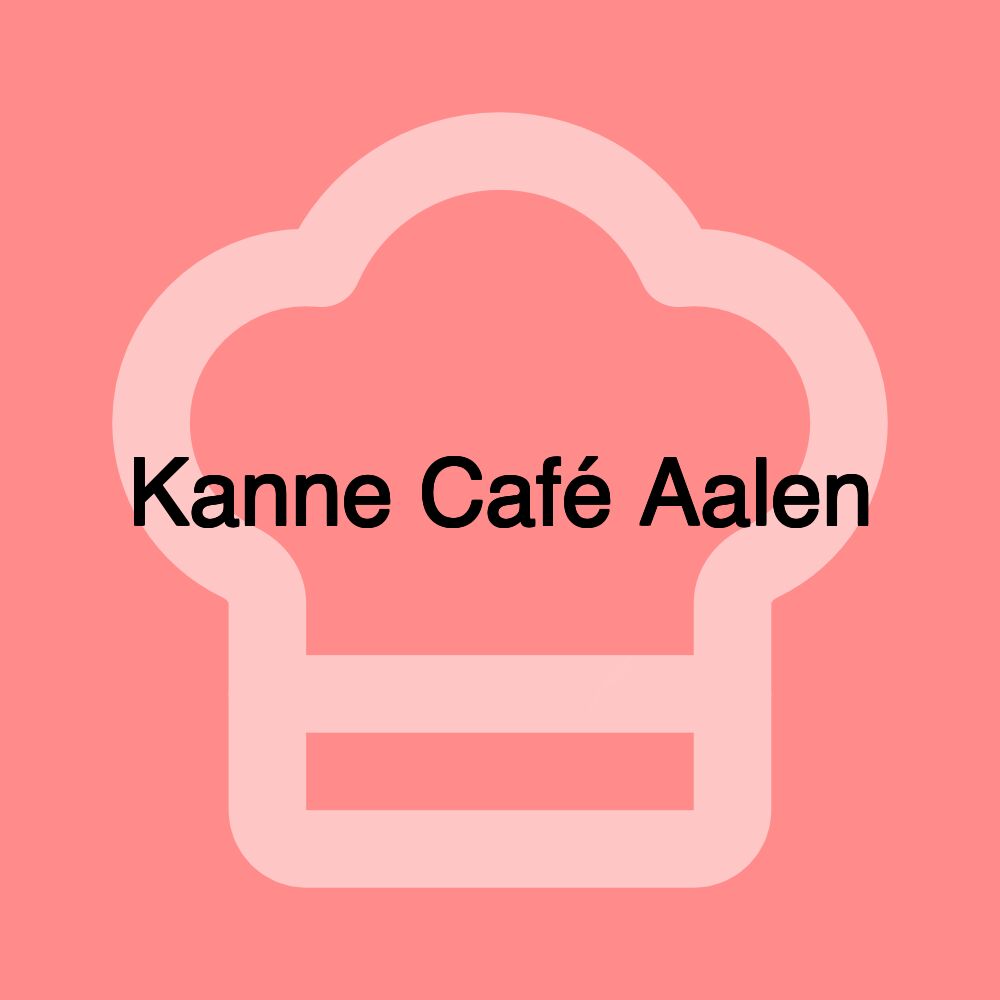 Kanne Café Aalen