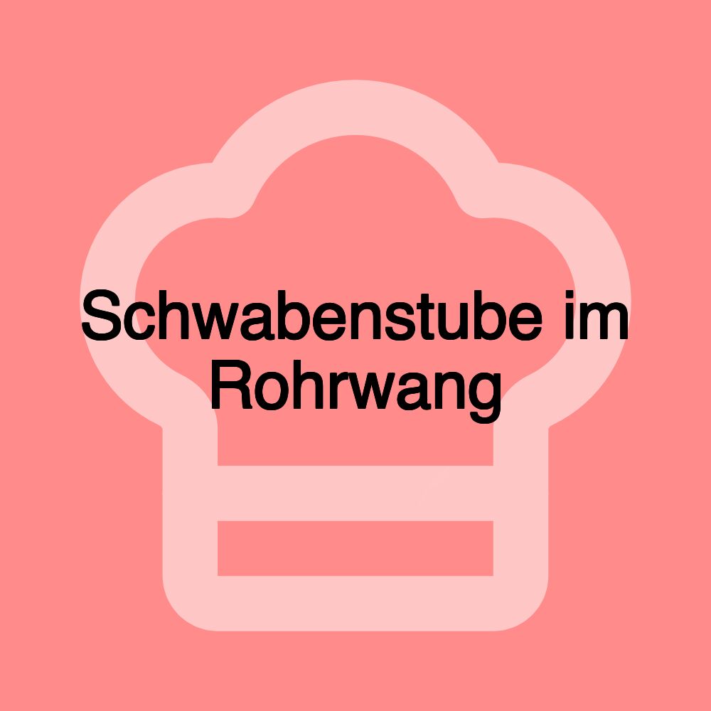 Schwabenstube im Rohrwang