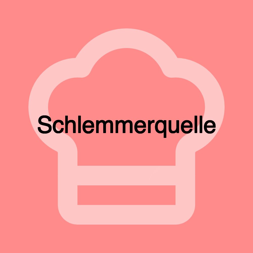 Schlemmerquelle