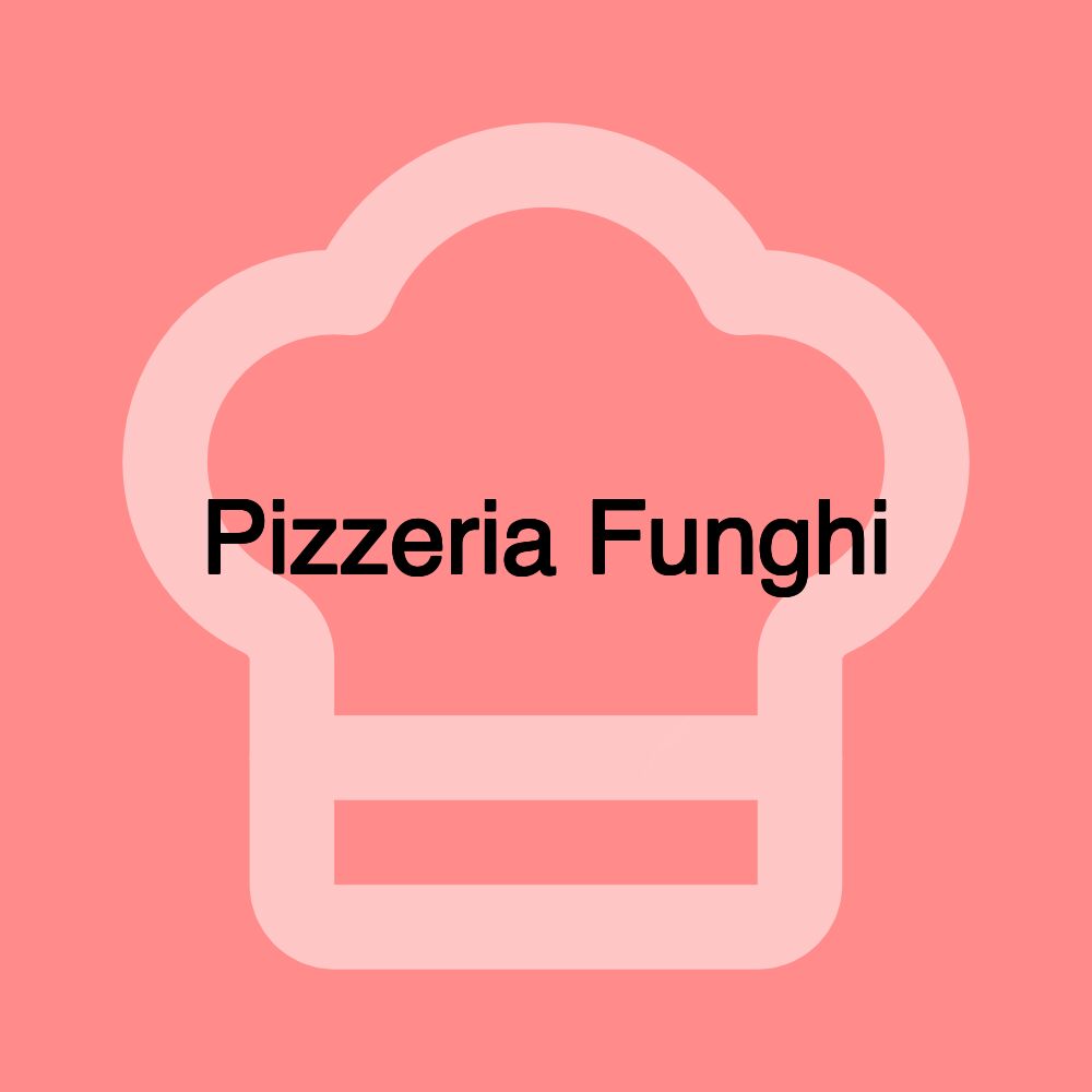 Pizzeria Funghi