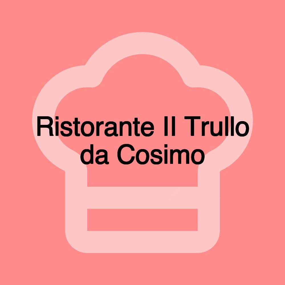 Ristorante II Trullo da Cosimo