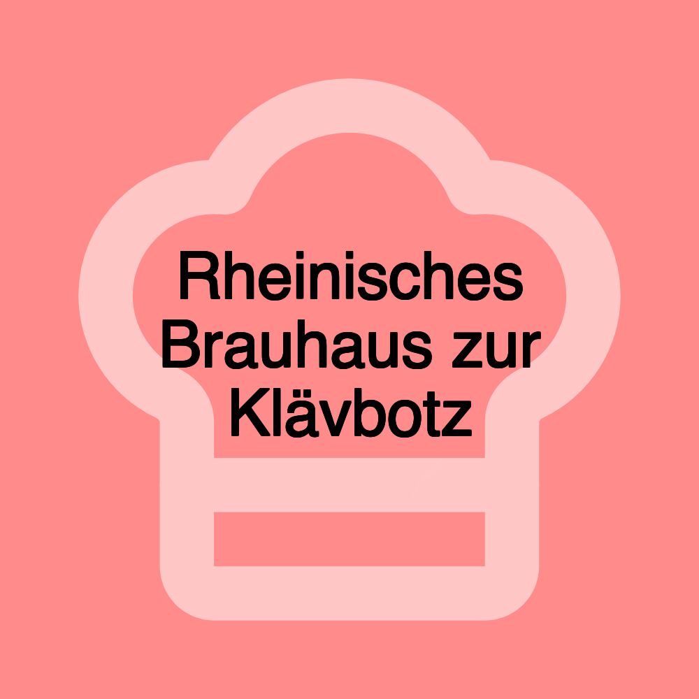 Rheinisches Brauhaus zur Klävbotz