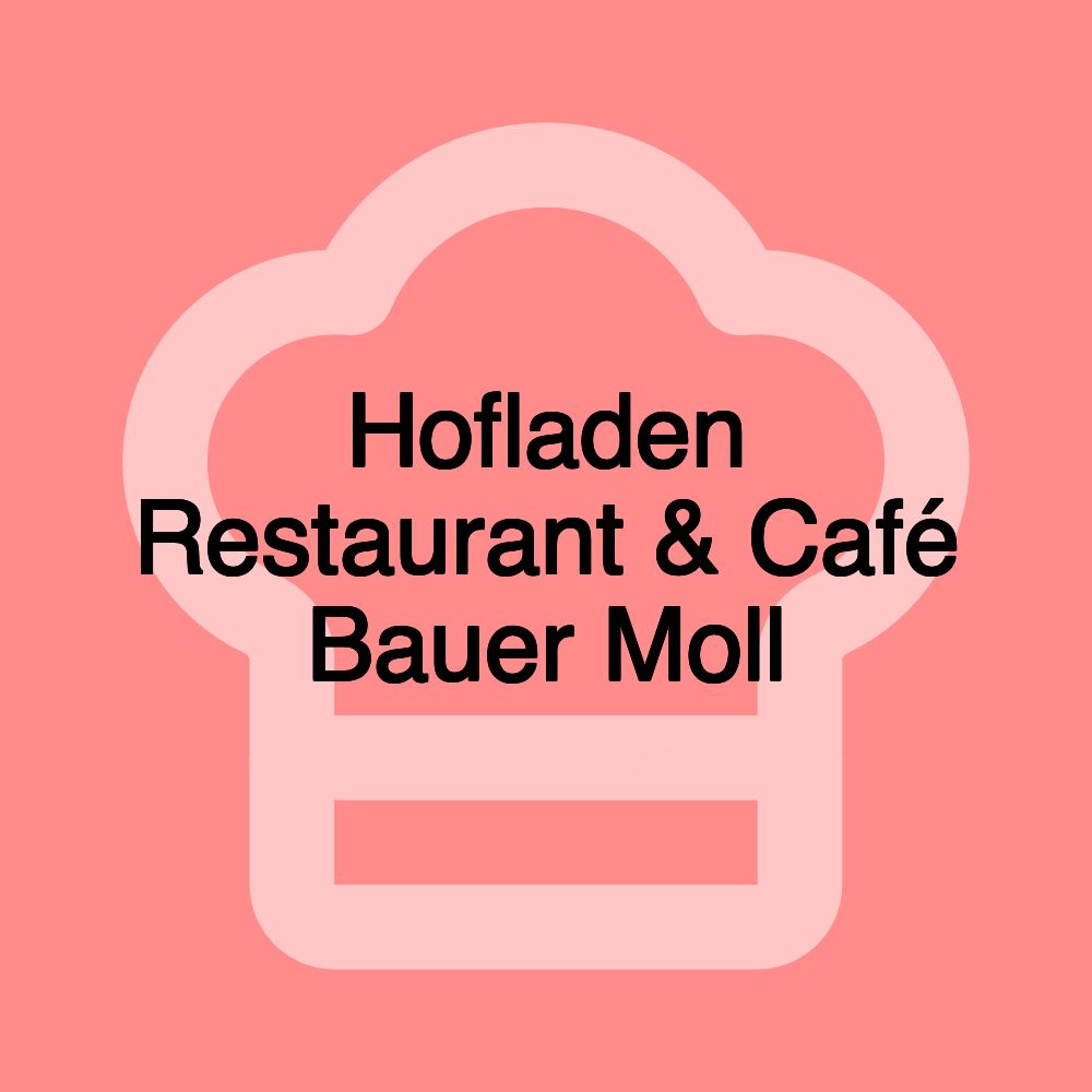 Hofladen Restaurant & Café Bauer Moll