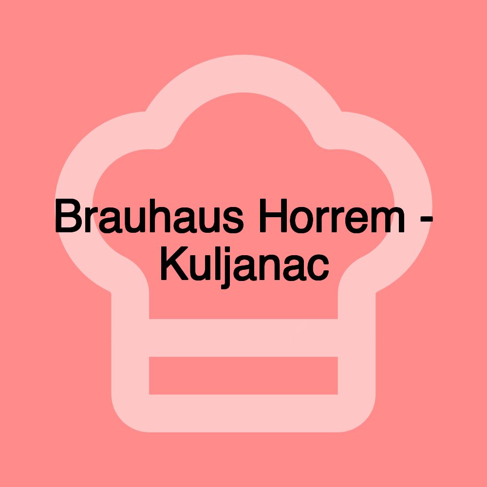 Brauhaus Horrem - Kuljanac