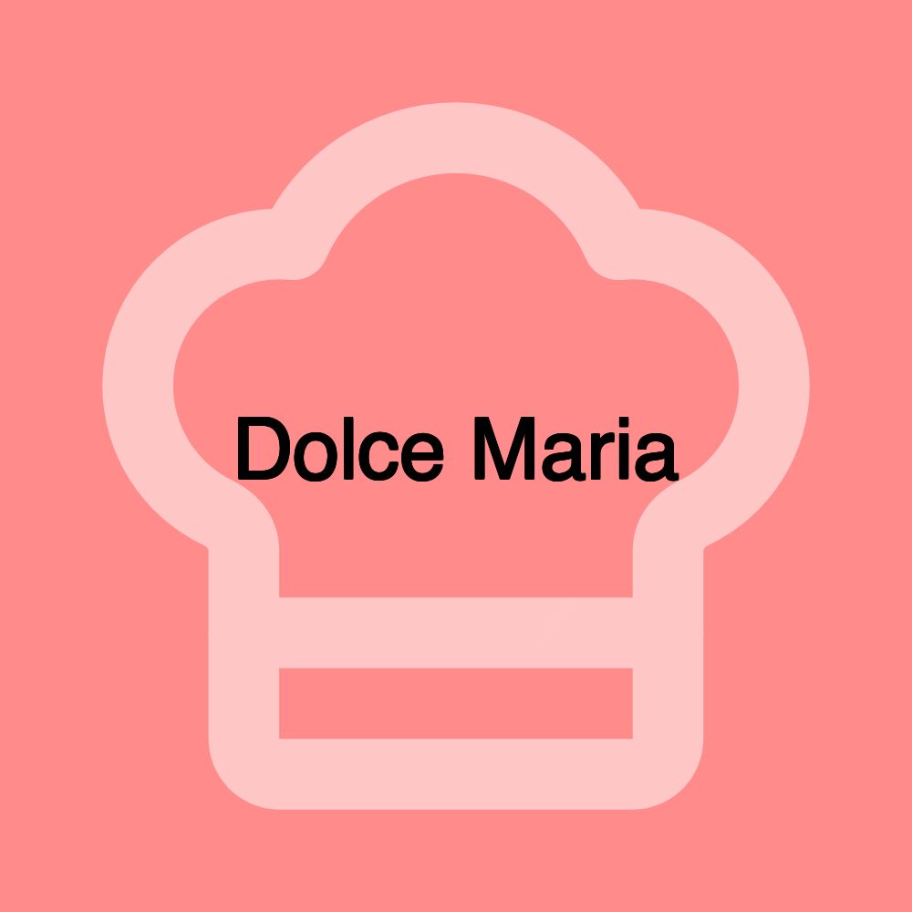 Dolce Maria