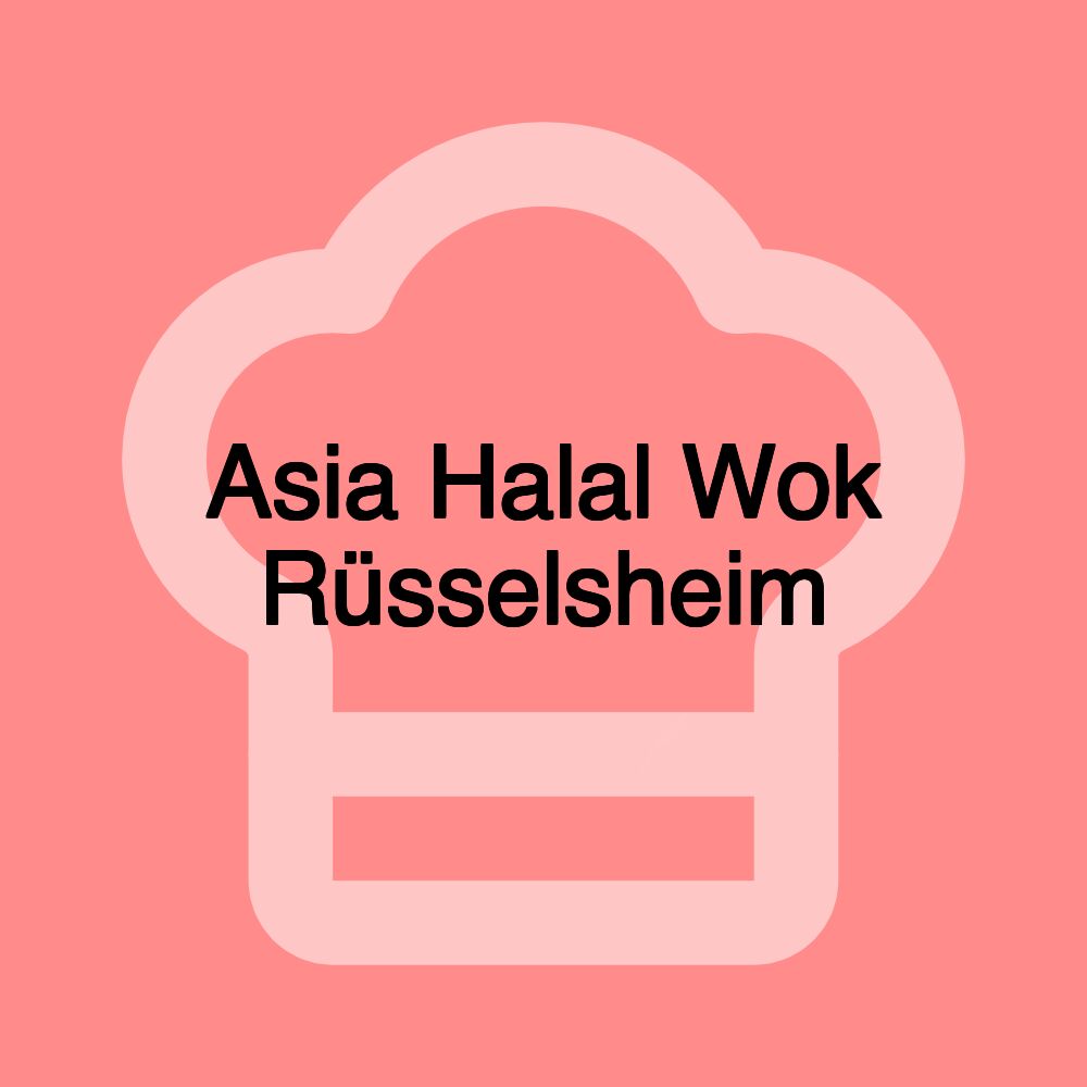 Asia Halal Wok Rüsselsheim