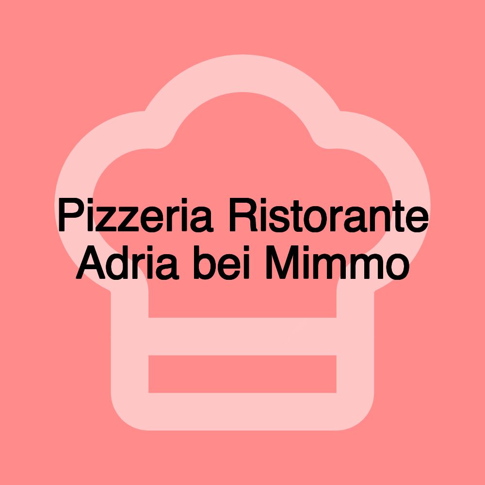 Pizzeria Ristorante Adria bei Mimmo