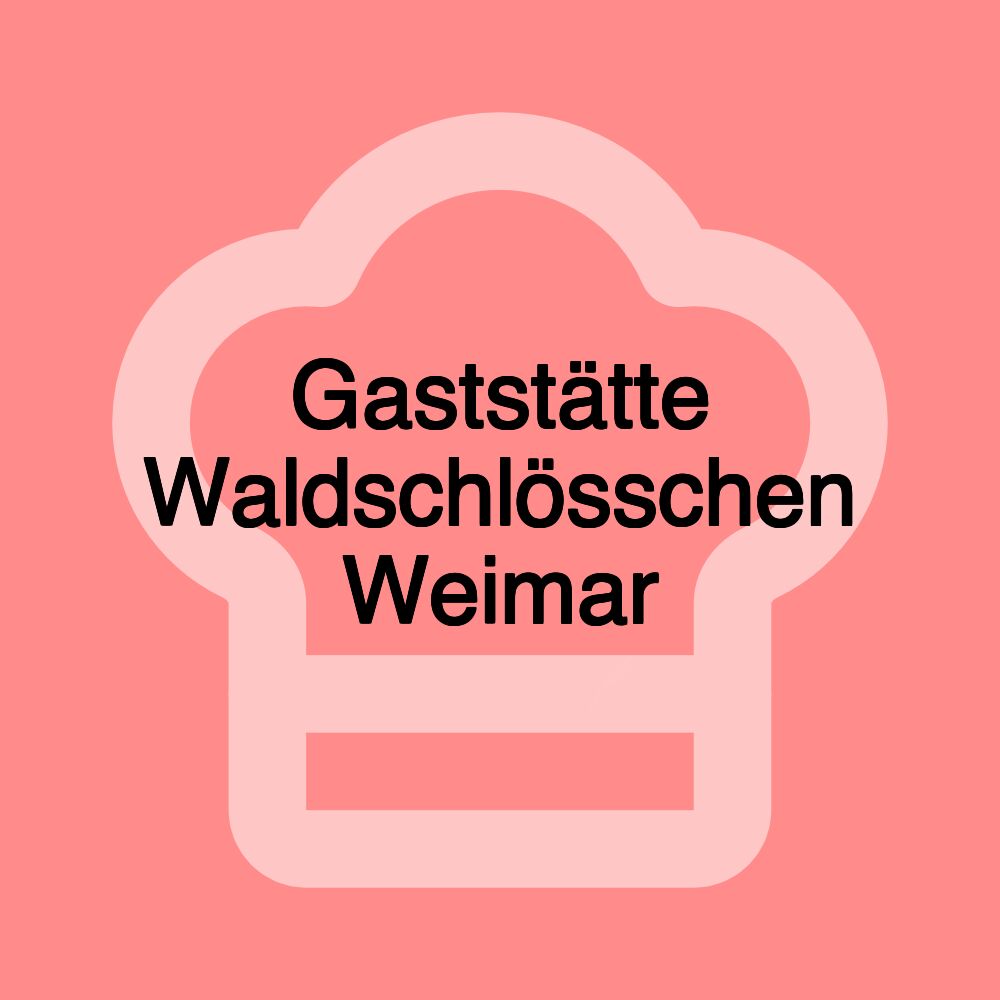 Gaststätte Waldschlösschen Weimar