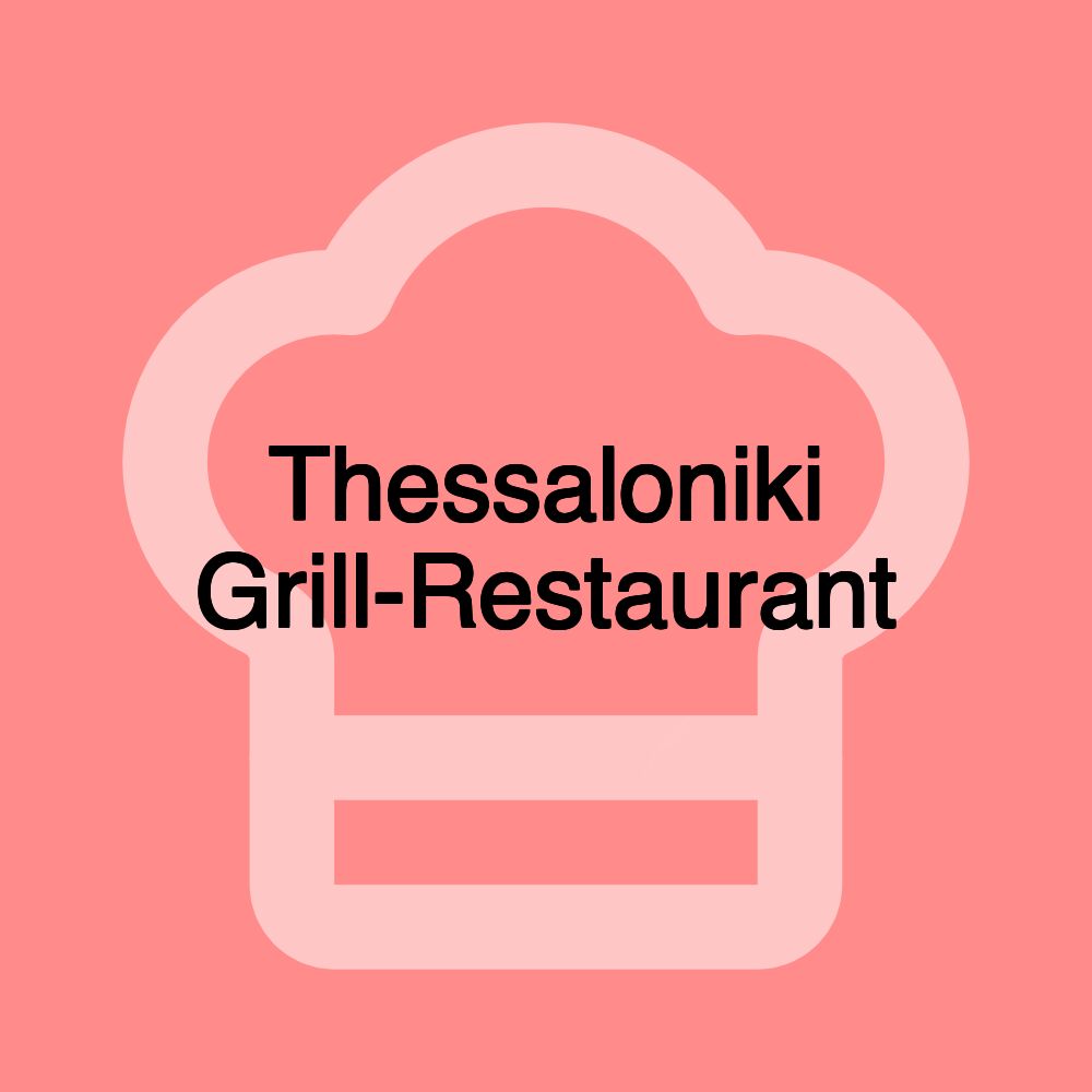 Thessaloniki Grill-Restaurant