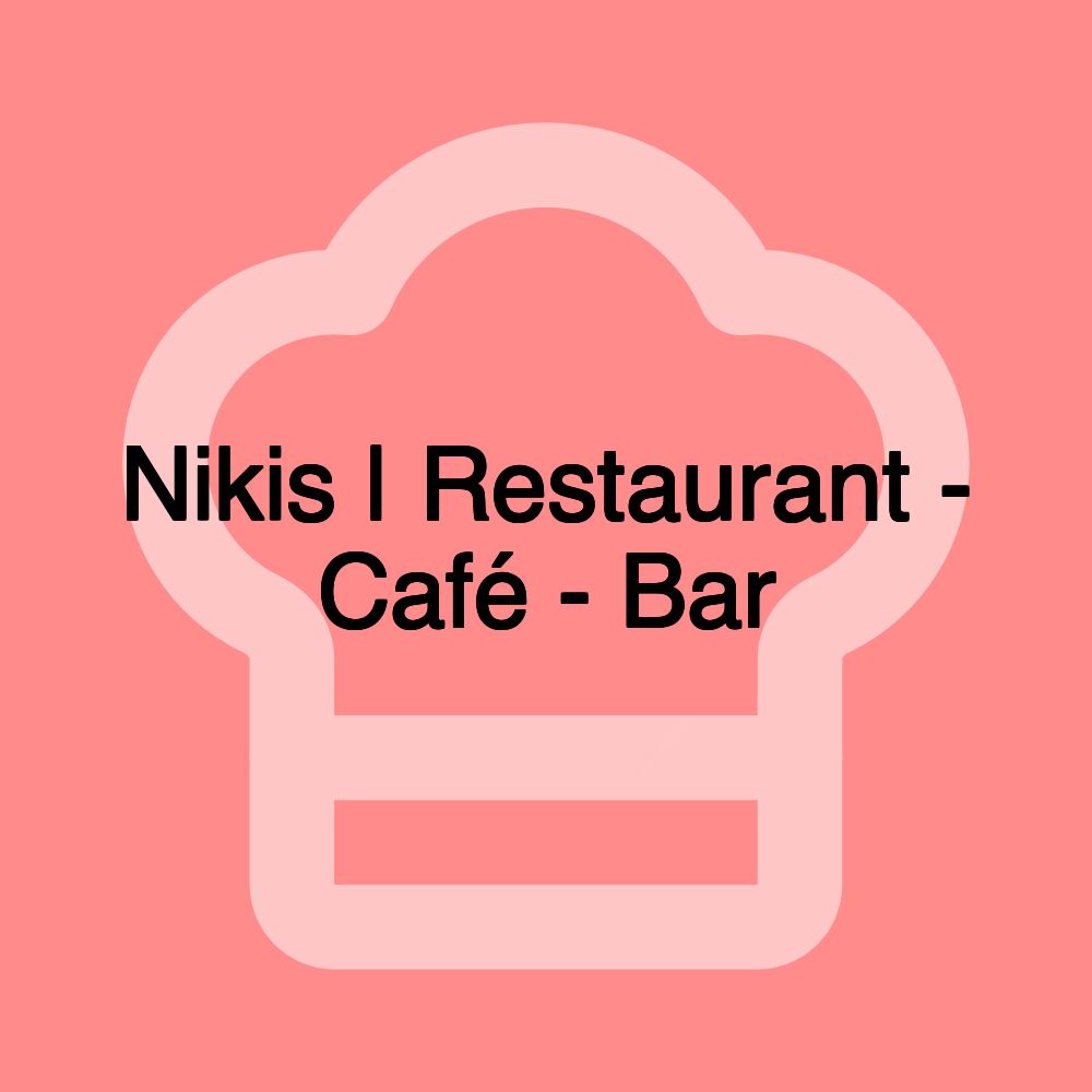 Nikis | Restaurant - Café - Bar