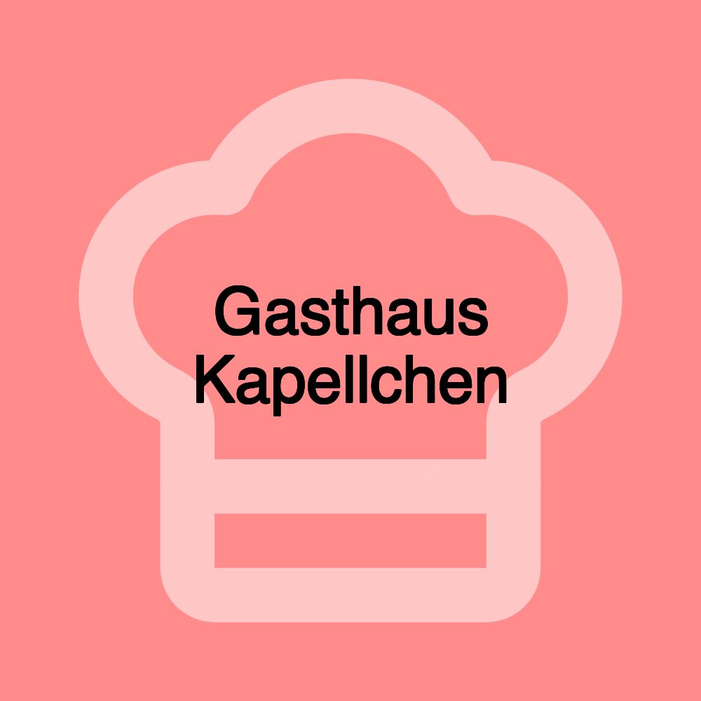 Gasthaus Kapellchen