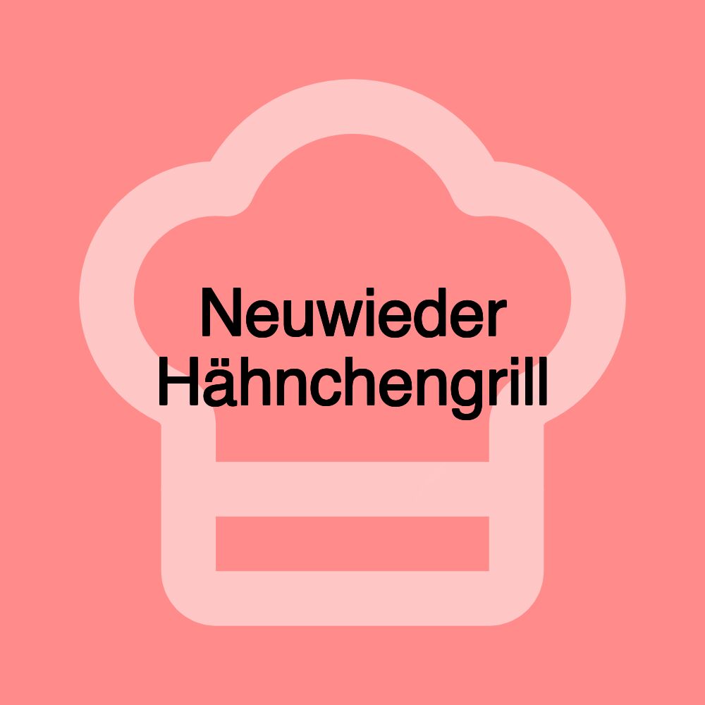 Neuwieder Hähnchengrill