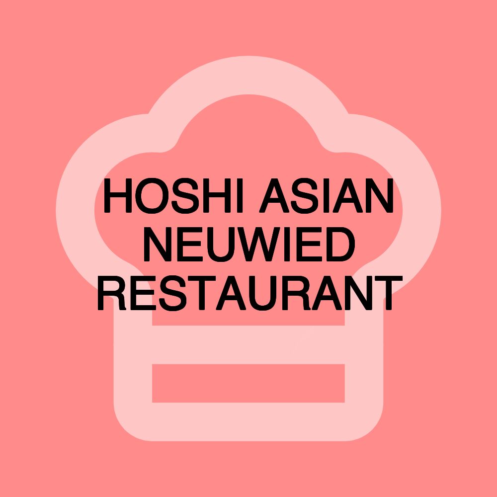 HOSHI ASIAN NEUWIED RESTAURANT