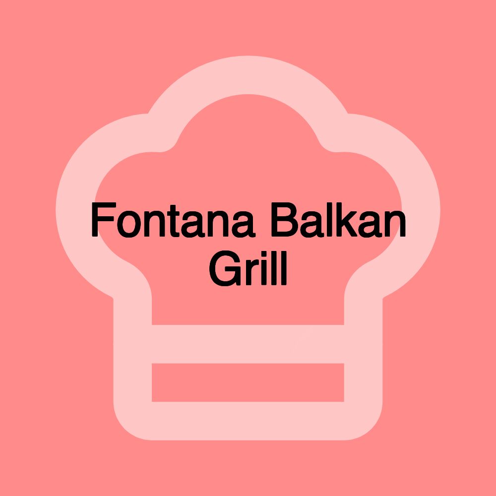 Fontana Balkan Grill