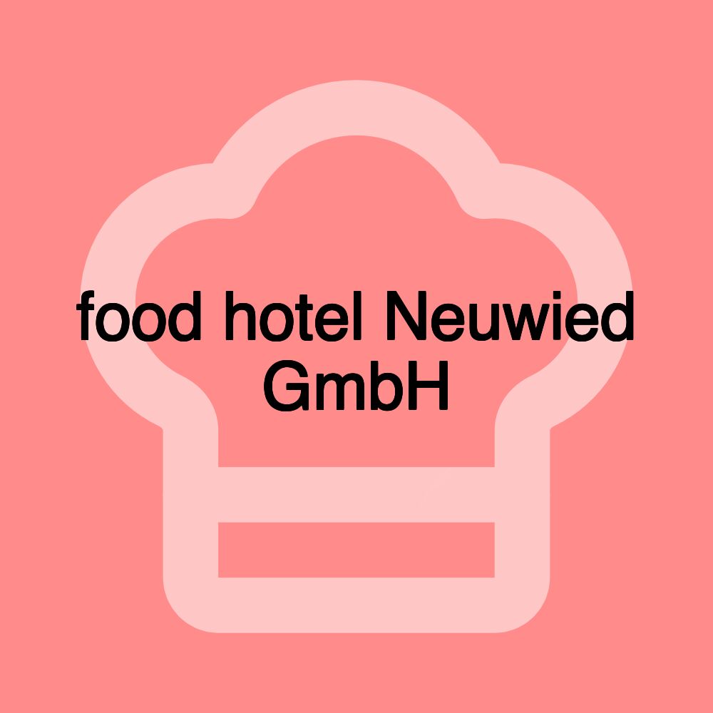 food hotel Neuwied GmbH