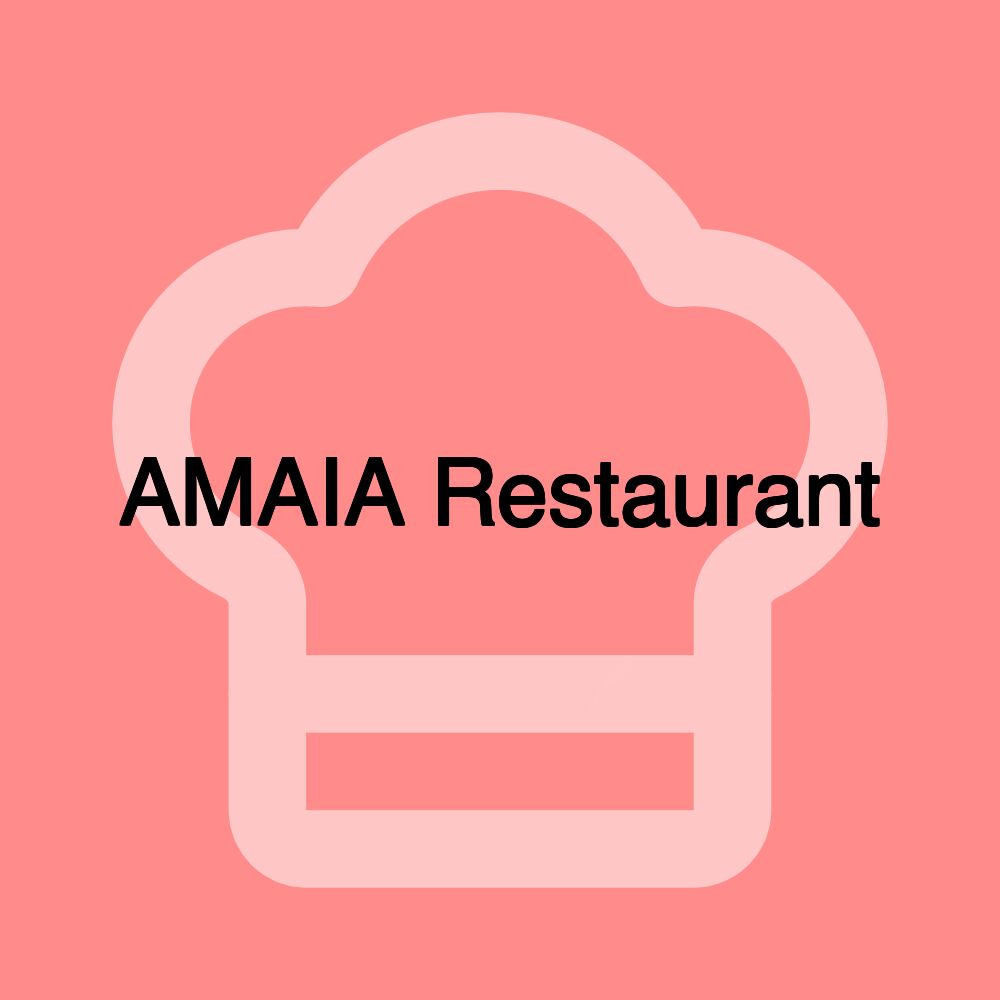 AMAIA Restaurant