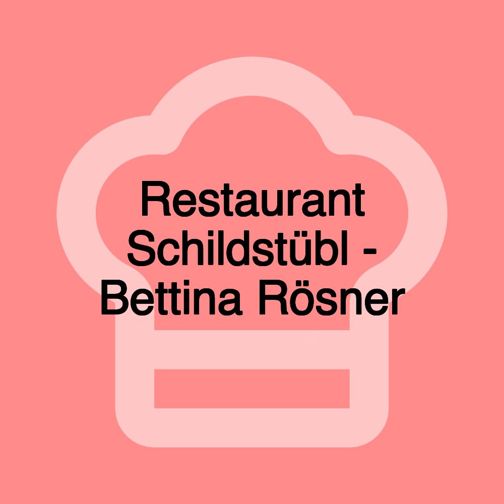 Restaurant Schildstübl - Bettina Rösner