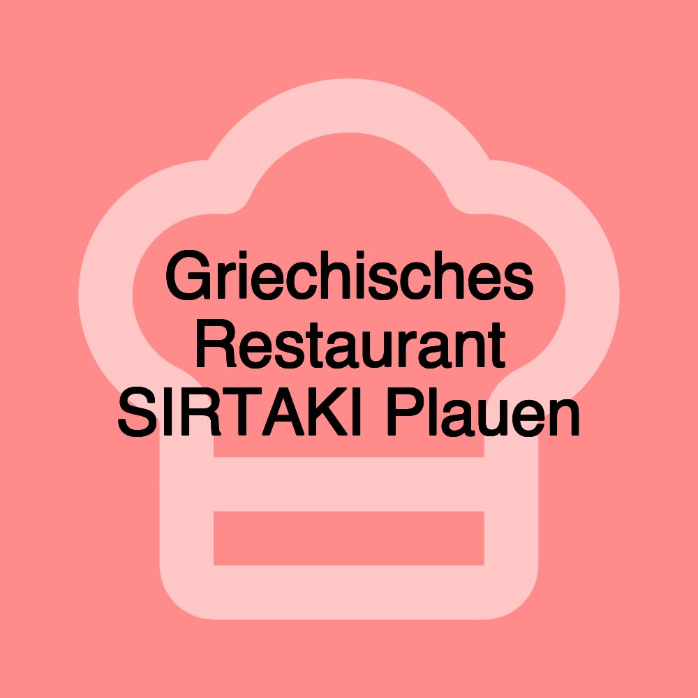 Griechisches Restaurant SIRTAKI Plauen