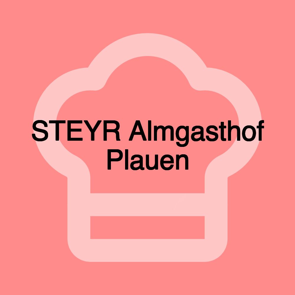 STEYR Almgasthof Plauen