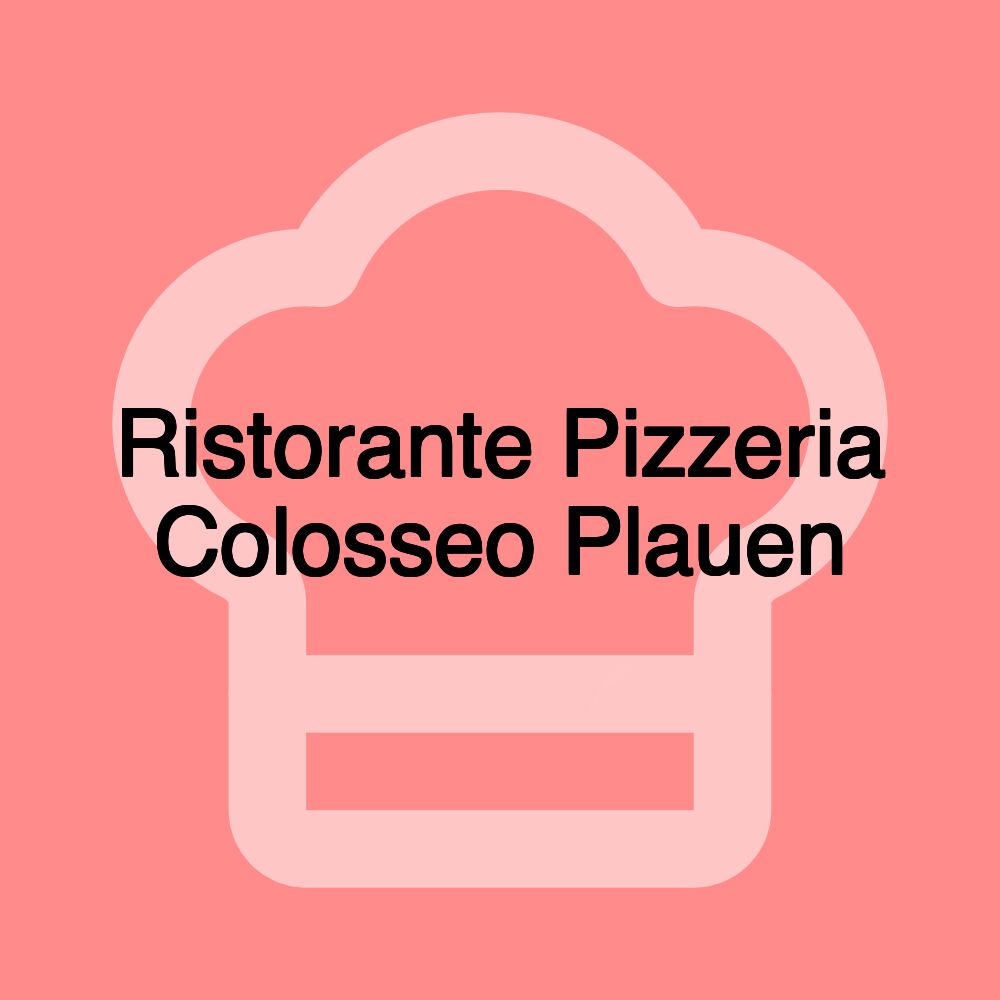 Ristorante Pizzeria Colosseo Plauen