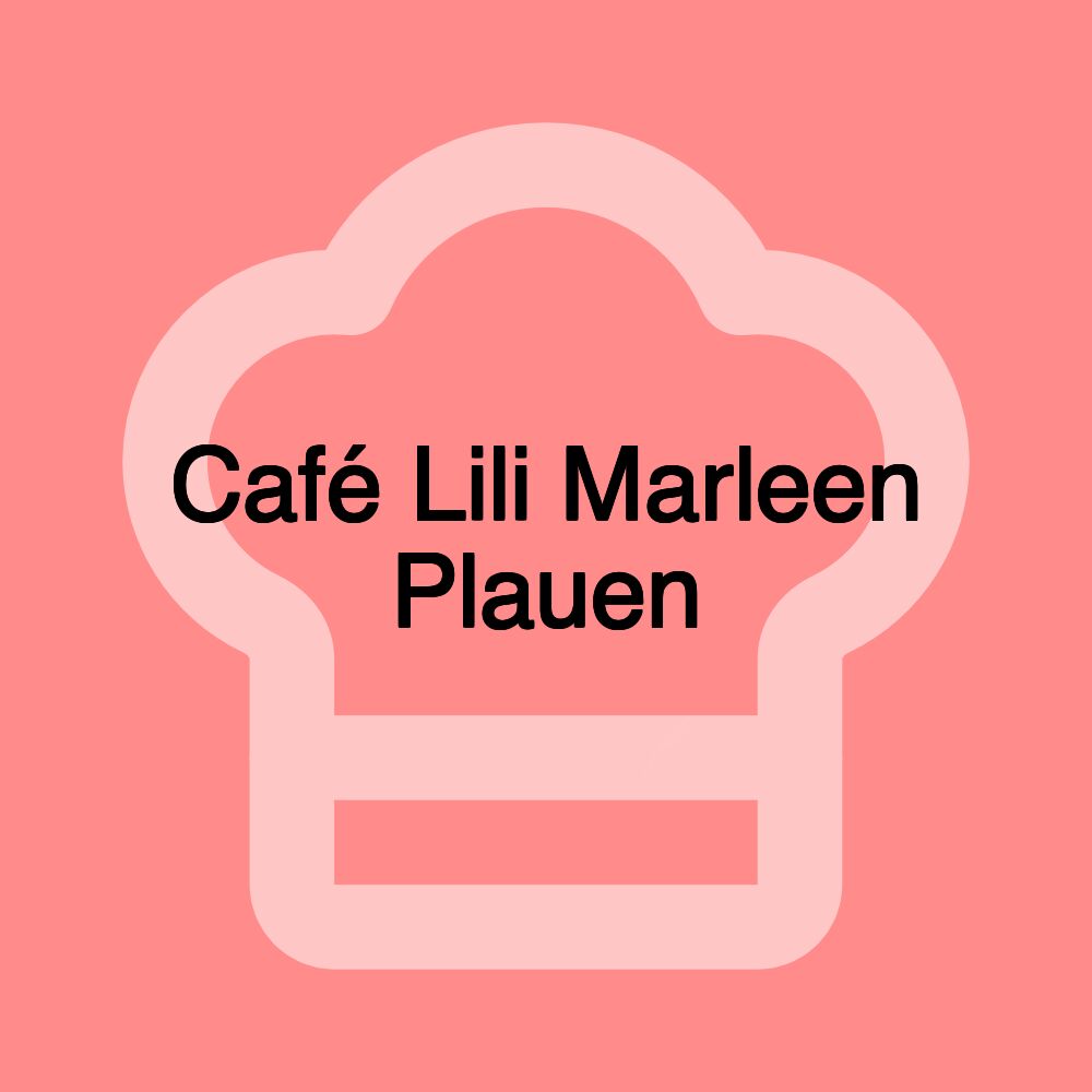 Café Lili Marleen Plauen