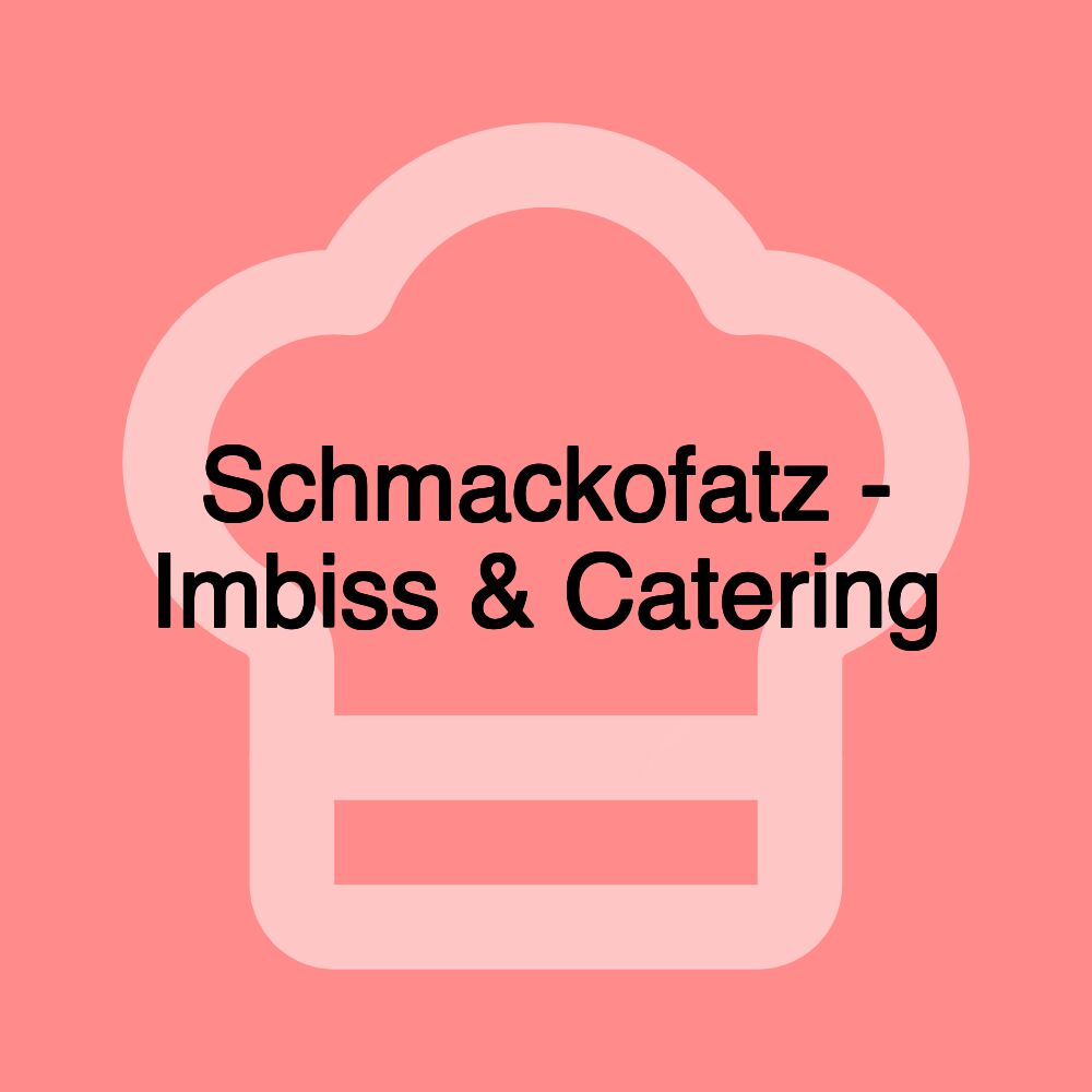 Schmackofatz - Imbiss & Catering