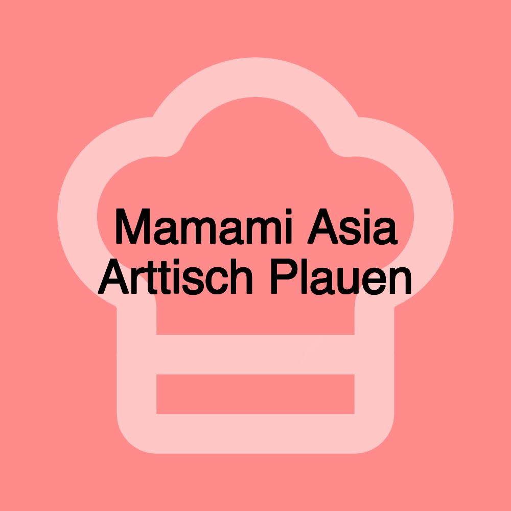 Mamami Asia Arttisch Plauen