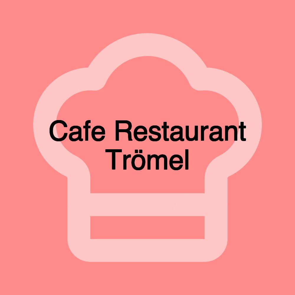 Cafe Restaurant Trömel