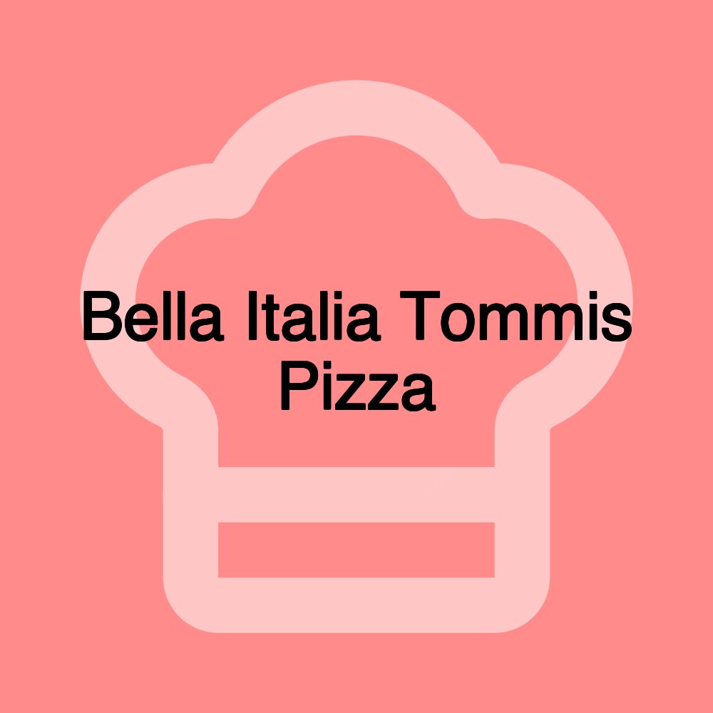 Bella Italia Tommis Pizza