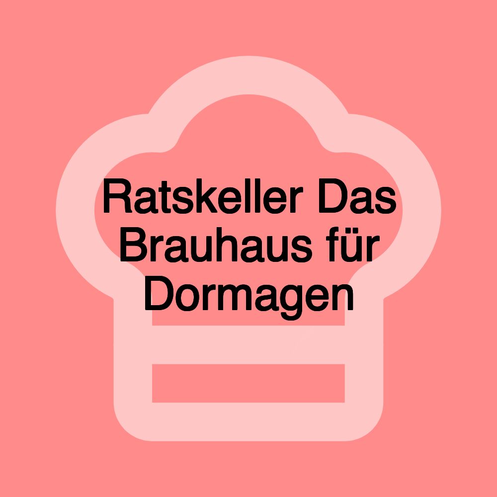 Ratskeller Das Brauhaus für Dormagen