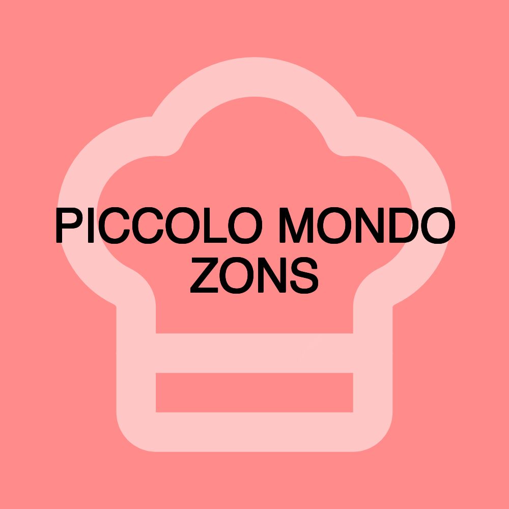 PICCOLO MONDO ZONS