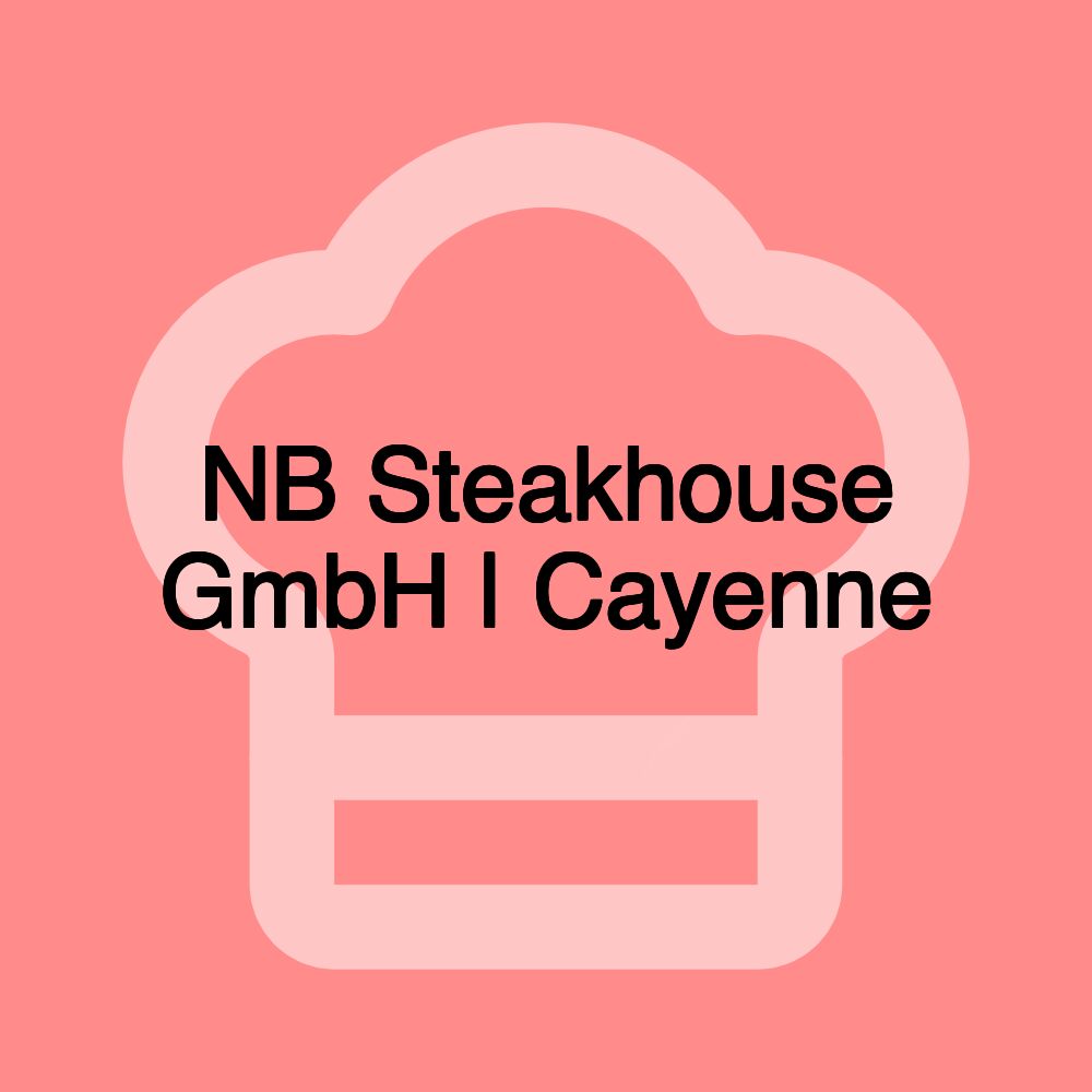 NB Steakhouse GmbH | Cayenne