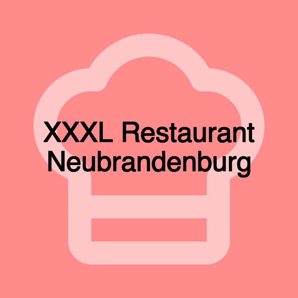 XXXL Restaurant Neubrandenburg