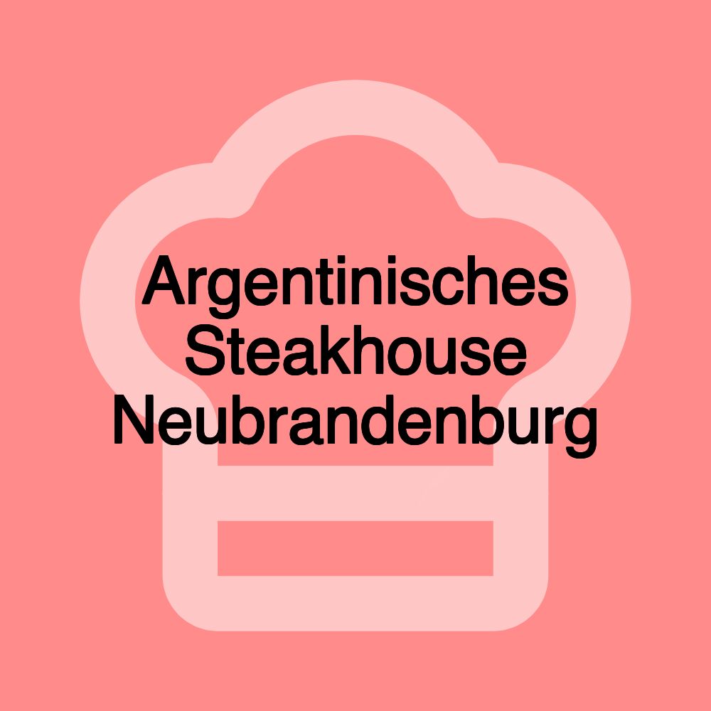 Argentinisches Steakhouse Neubrandenburg