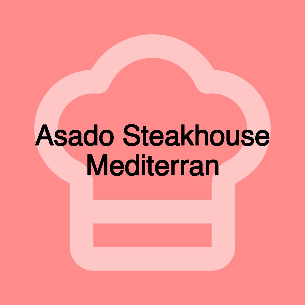 Asado Steakhouse Mediterran