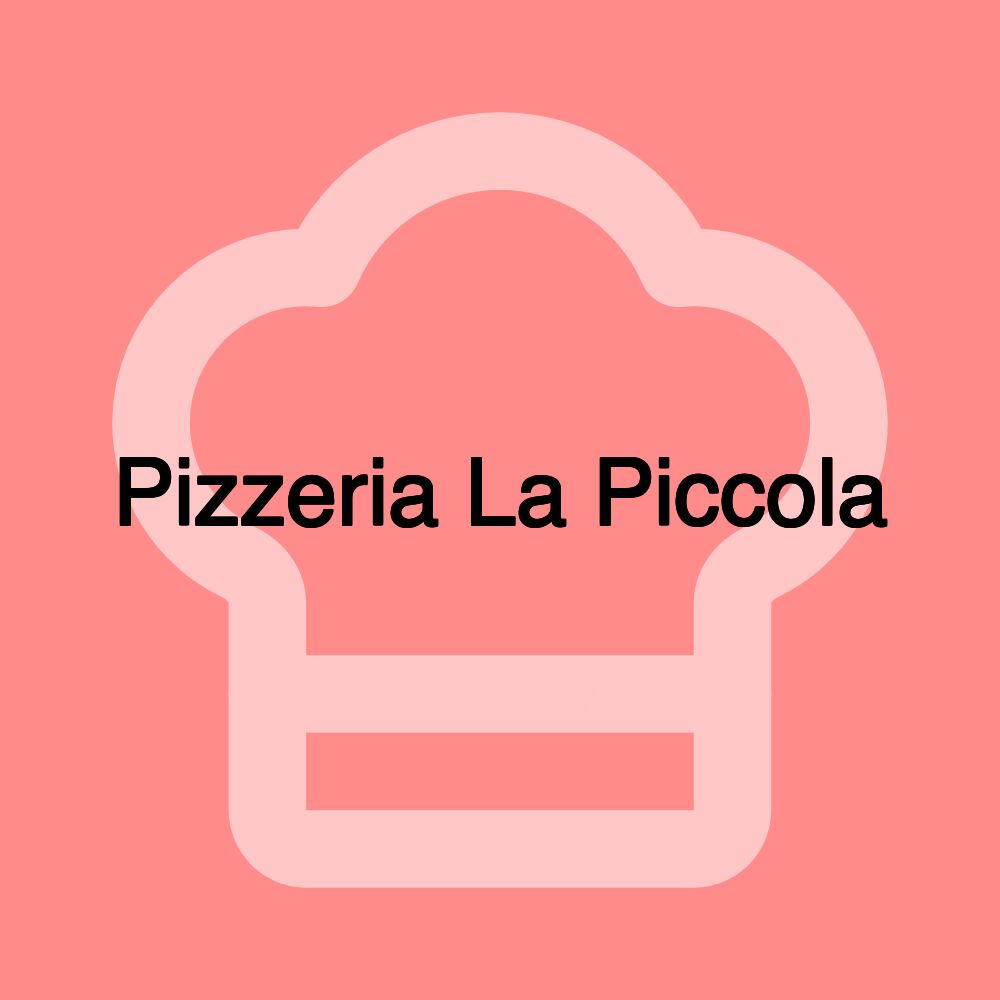 Pizzeria La Piccola