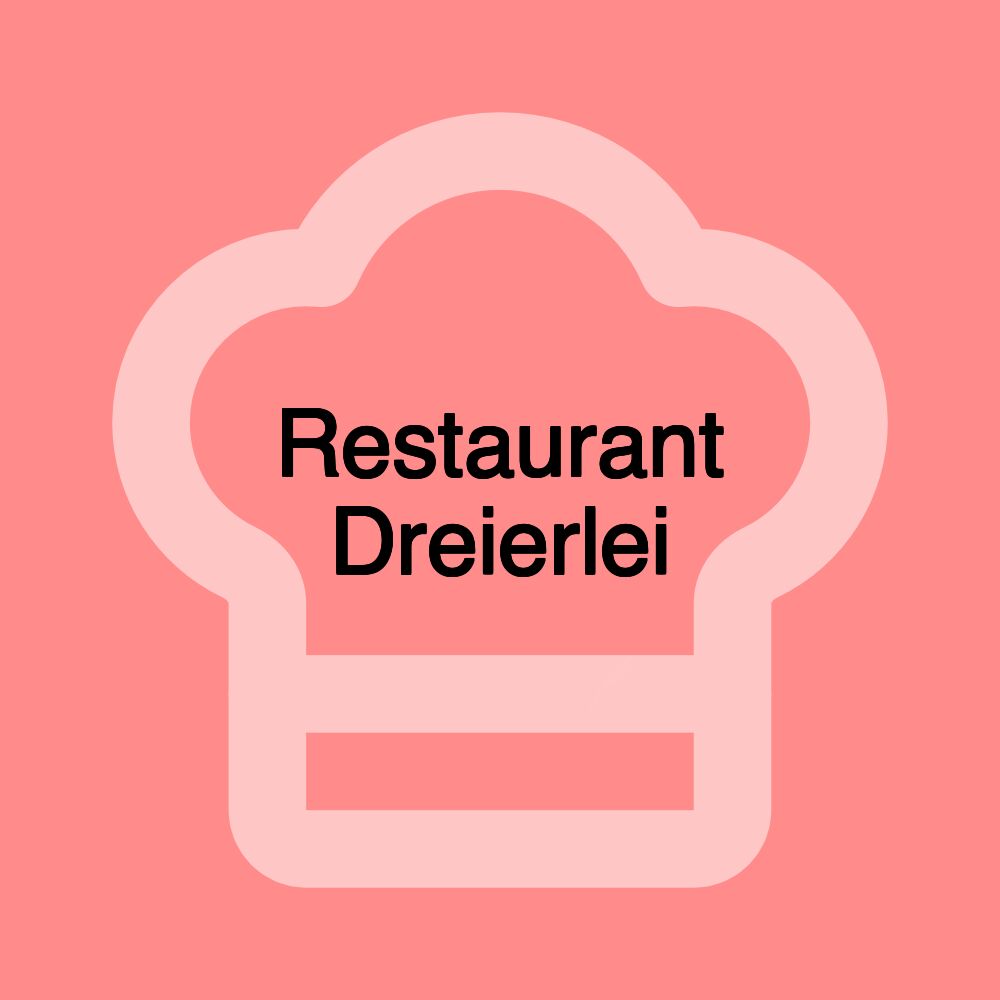 Restaurant Dreierlei