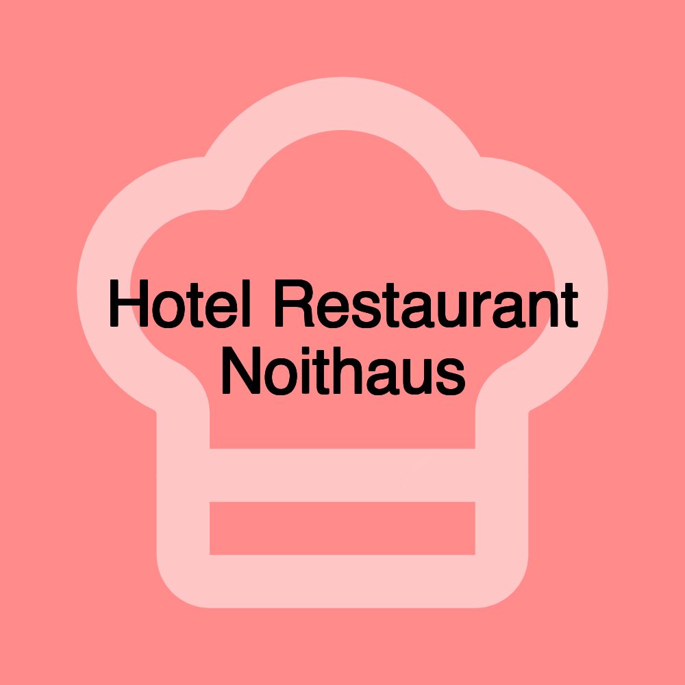 Hotel Restaurant Noithaus