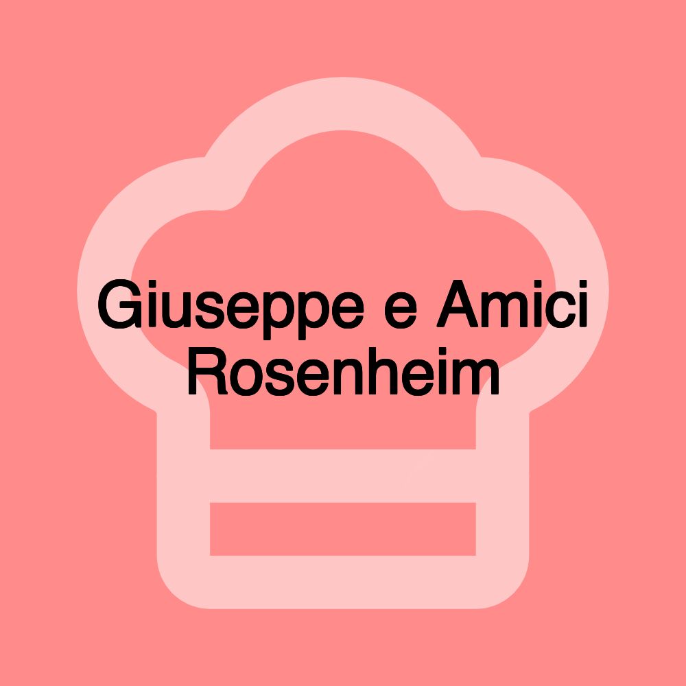 Giuseppe e Amici Rosenheim