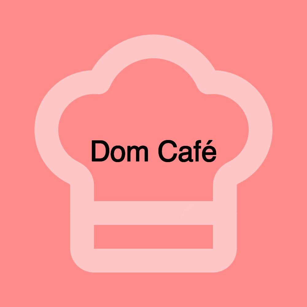 Dom Café