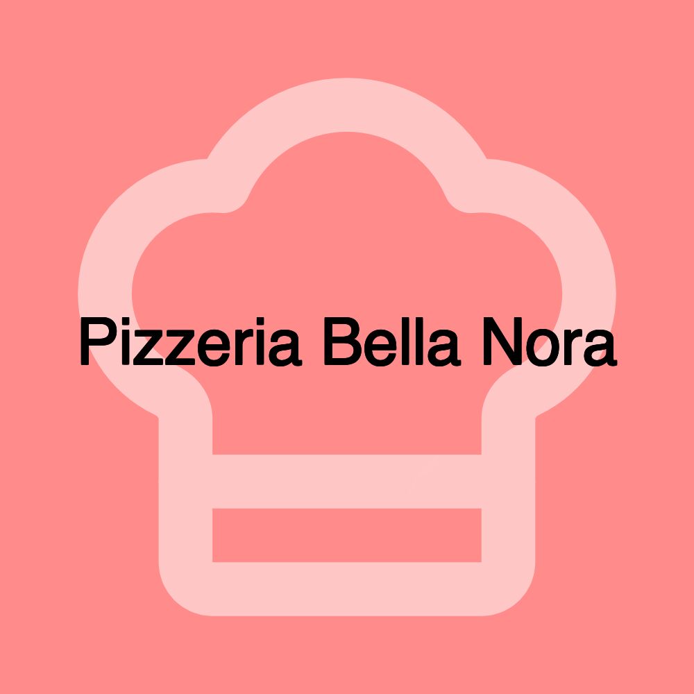 Pizzeria Bella Nora