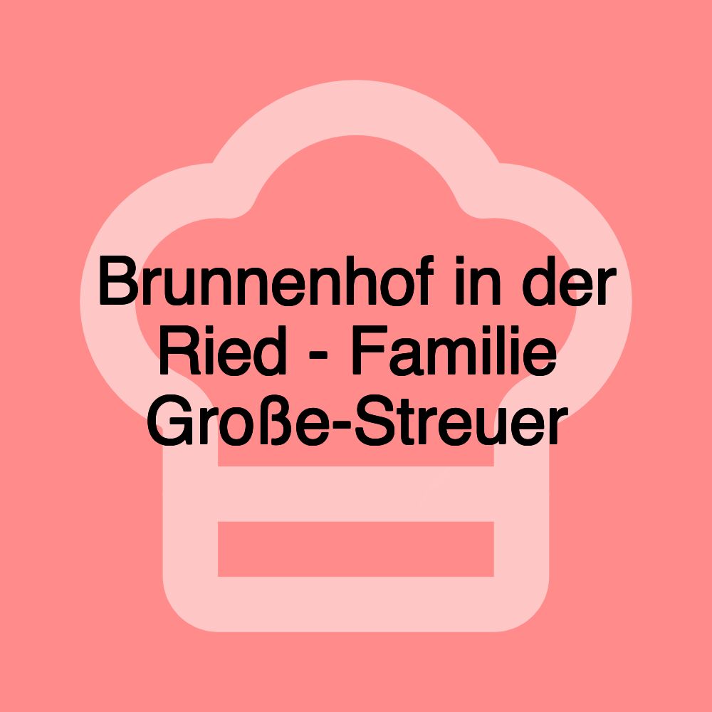 Brunnenhof in der Ried - Familie Große-Streuer