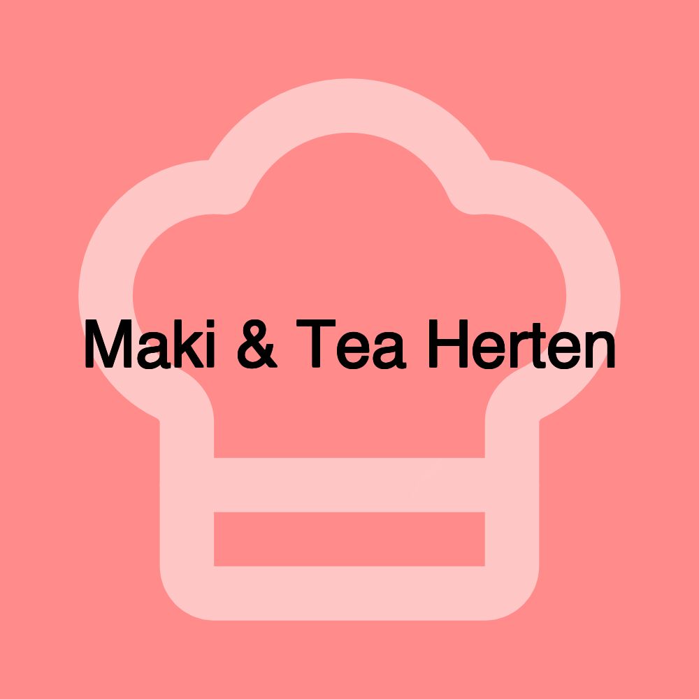 Maki & Tea Herten