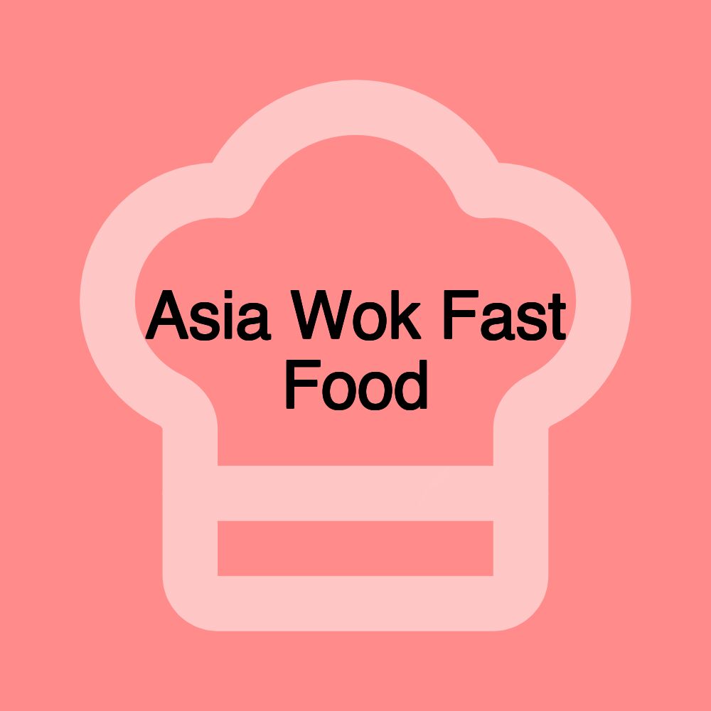 Asia Wok Fast Food