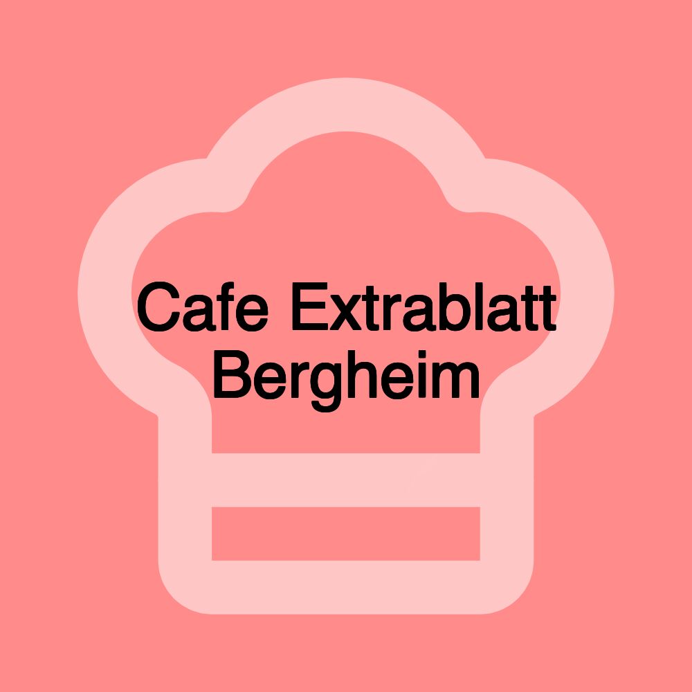 Cafe Extrablatt Bergheim